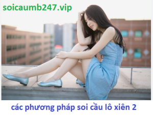 Các phương pháp soi cầu lô xiên 2