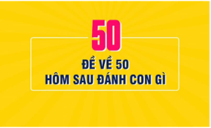 Soi cầu 888 đề về 50 thì hôm sau đánh con gì