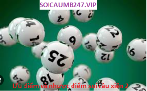 Ưu điểm và nhược điểm cách soi cầu lô xiên 2 miền bắc